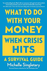 What to Do with Your Money When Crisis Hits