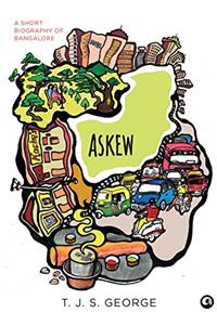 Askew: A Short Biography of Bangalore