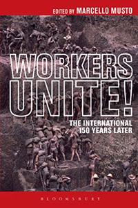 Workers Unite! The International 150 Years Later (Criminal Practice Series)