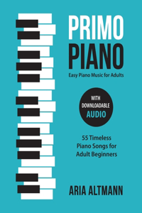 Primo Piano. Easy Piano Music for Adults