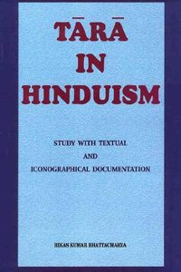 Tara in Hinduism: Study with Textual and Iconographical Documentation