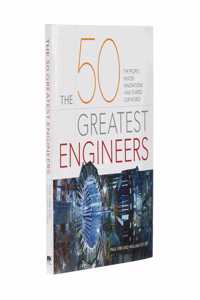 THE 50 GREATEST ENGINEERS