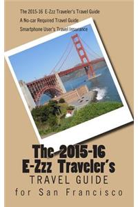 The E-Zzz Traveler's Travel Guide for San Francisco