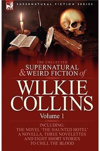 The Collected Supernatural and Weird Fiction of Wilkie Collins