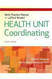 Skills Practice Manual for LaFleur Brooks' Health Unit Coordinating