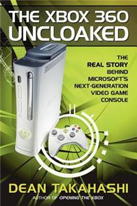 The Xbox 360 Uncloaked