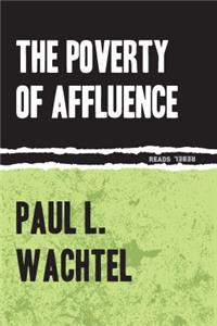 The Poverty of Affluence