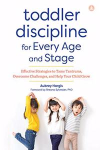 Toddler Discipline for Every Age and Stage