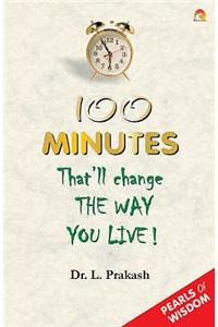 100 Minutes That Will Change the Way You Live!