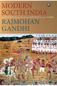 MODERN SOUTH INDIA-A History from the 17th Century to our Times