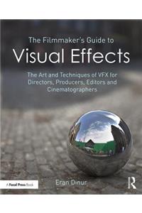 The Filmmaker's Guide to Visual Effects