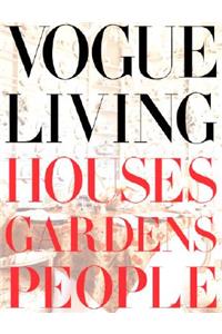 Vogue Living: Houses, Gardens, People