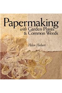 Papermaking with Garden Plants & Common Weeds