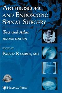 Arthroscopic and Endoscopic Spinal Surgery