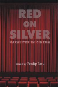 Red on Silver: Naxalites in Cinema