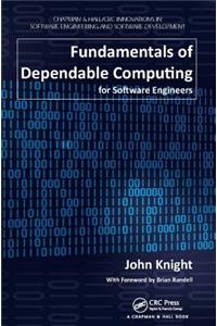 Fundamentals of Dependable Computing for Software Engineers