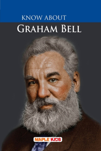 Know About Graham Bell (Know About Series)