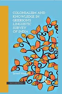 Colonialism and Knowledge in Grierson's Linguistic Survey of India