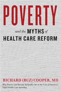 Poverty and the Myths of Health Care Reform