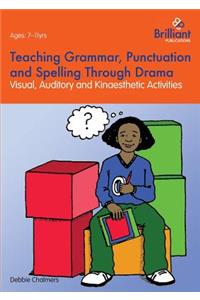 Teaching Grammar, Punctuation and Spelling Through Drama - Visual, Auditory and Kinaesthetic Activities