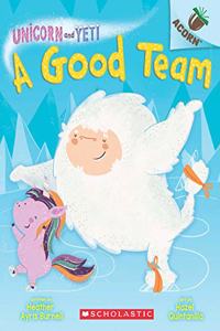 AN ACORN BOOK- UNICORN AND YETI #2: A GOOD TEAM Paperback