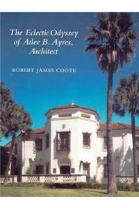 The Eclectic Odyssey of Atlee B. Ayres, Architect