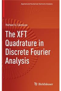 The Xft Quadrature in Discrete Fourier Analysis