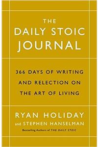 The Daily Stoic Journal: 366 Days of Writing and Reflection on the Art of Living