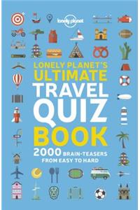 Lonely Planet's Ultimate Travel Quiz Book 1