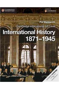 Cambridge International as Level International History 1871-1945 Coursebook