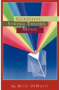 Gurdjieff, String Theory, Music