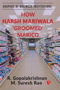 How Harsh Mariwala Groomed Marico (Hb)