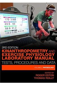 Kinanthropometry and Exercise Physiology Laboratory Manual: Tests, Procedures and Data