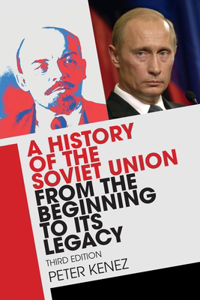 A History of the Soviet Union from the Beginning to Its Legacy