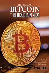 The Basics of Bitcoin and Blockchain 2021