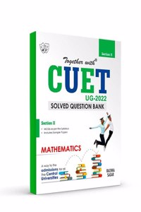 Rachna Sagar Together With NTA CUET Entrance Exam 2022 Books Mathematics For UG Common University (Solved Question Bank With Sample Paper Section 2) Based on Latest Pattern