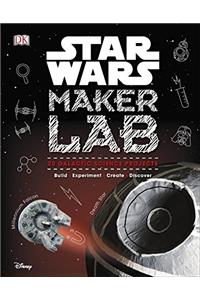 Star Wars Maker Lab: 20 Galactic Science Projects