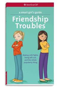 A Smart Girl's Guide: Friendship Troubles