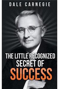 The Little Recognized Secret of Success