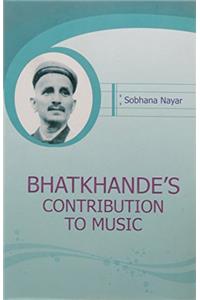 Bhatkhande's Contribution To Music: A Historical Perspective