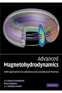 Advanced Magnetohydrodynamics: With Applications to Laboratory and Astrophysical Plasmas