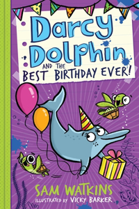 Darcy Dolphin and the Best Birthday Ever!