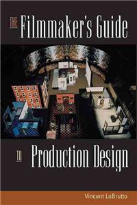 The Filmmaker's Guide to Production Design