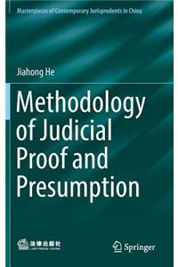 Methodology of Judicial Proof and Presumption