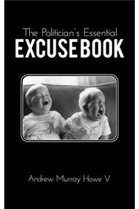 The Politician's Essential Excuse Book