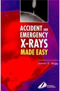 Accident and Emergency X-Rays Made Easy