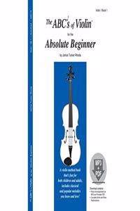 ABCS OF VIOLIN FOR THE ABSOLUTE BEGINNE