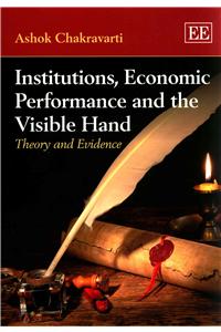 Institutions, Economic Performance and the Visible Hand