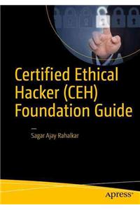 Certified Ethical Hacker (CEH) Foundation Guide