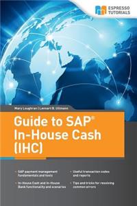 Guide to SAP In-House Cash (IHC)